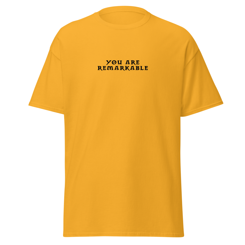 "You are remarkable" printed on a gold on an invisible body