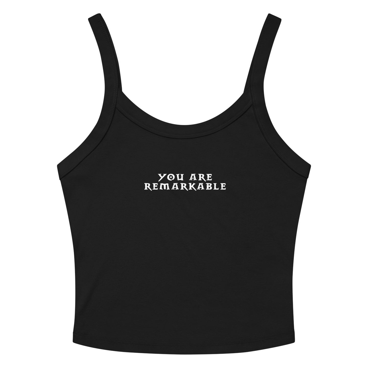 "You are remarkable" printed on a solid black blend tbd