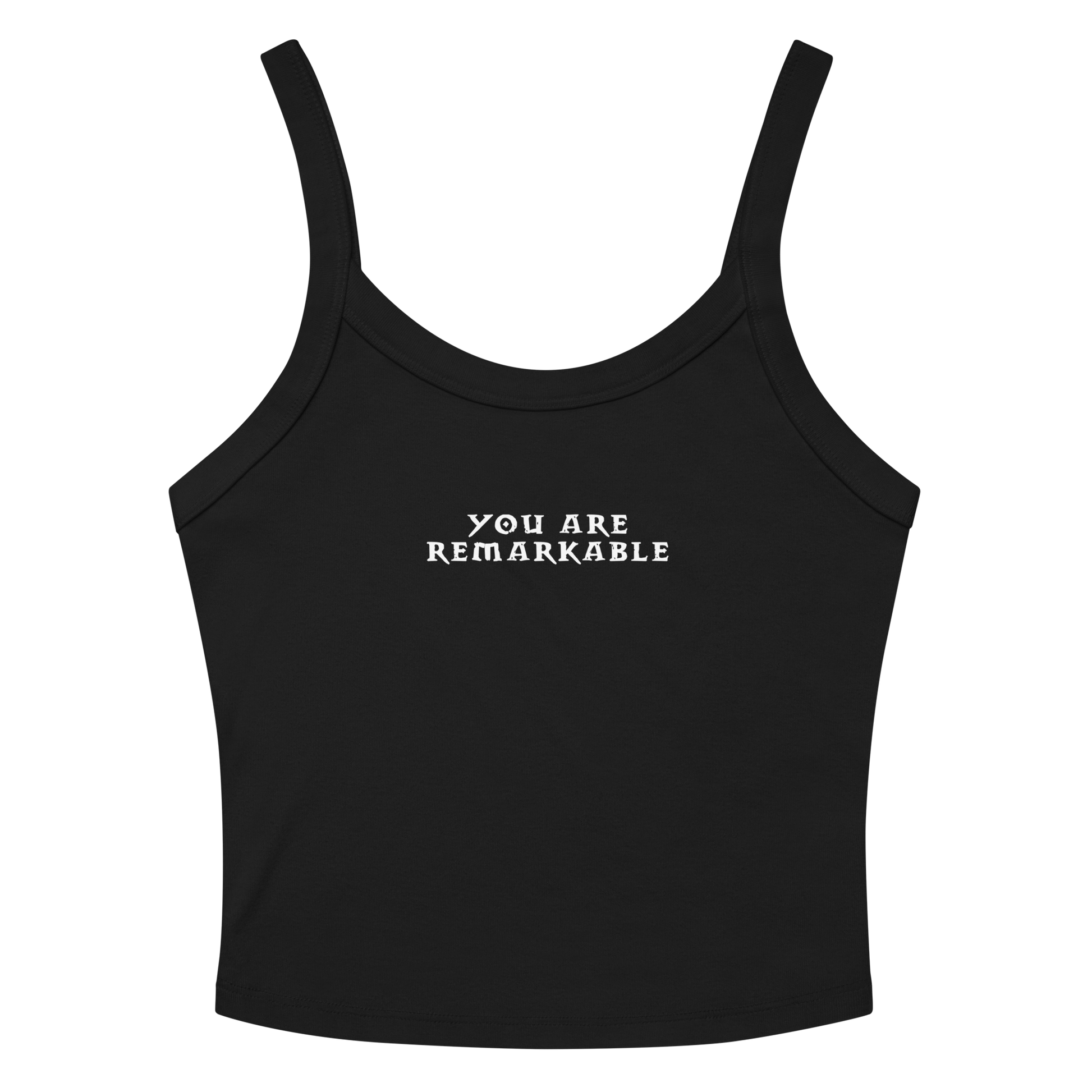 "You are remarkable" printed on a solid black blend tbd