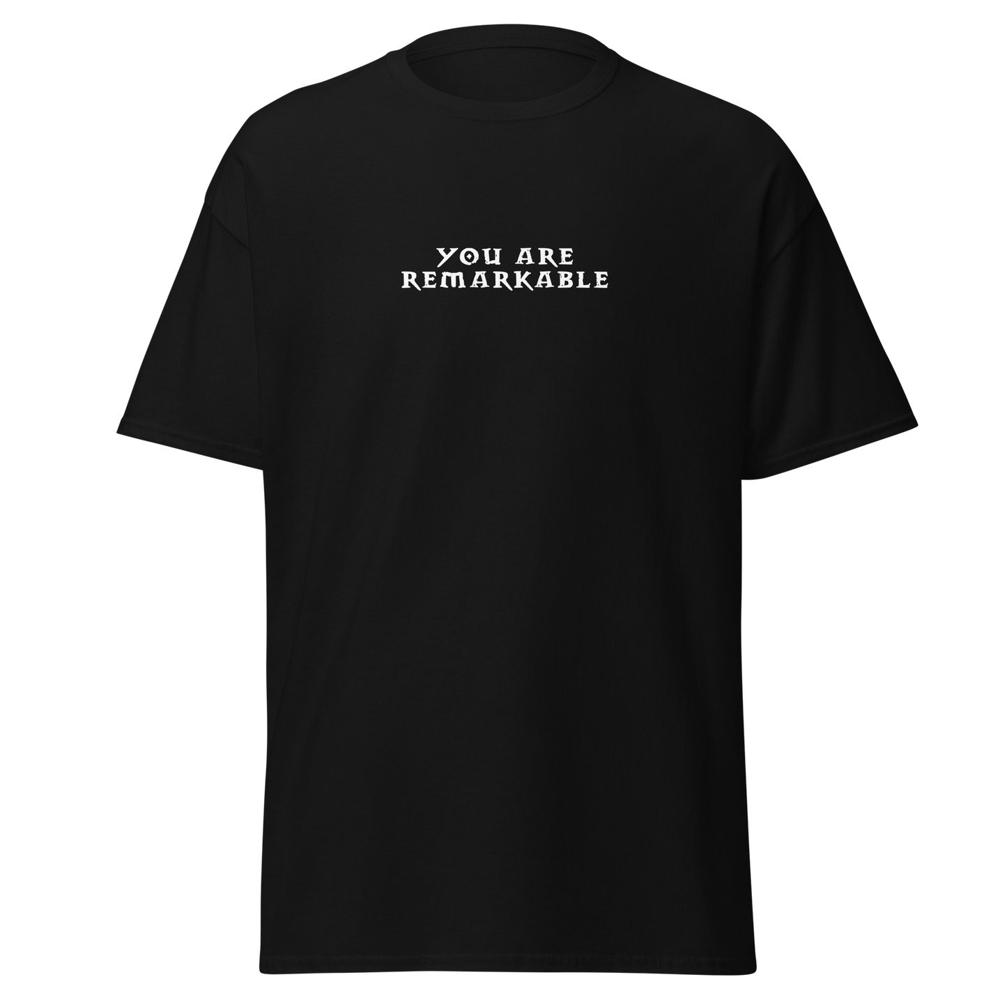 "You are remarkable" printed on a black on an invisible body
