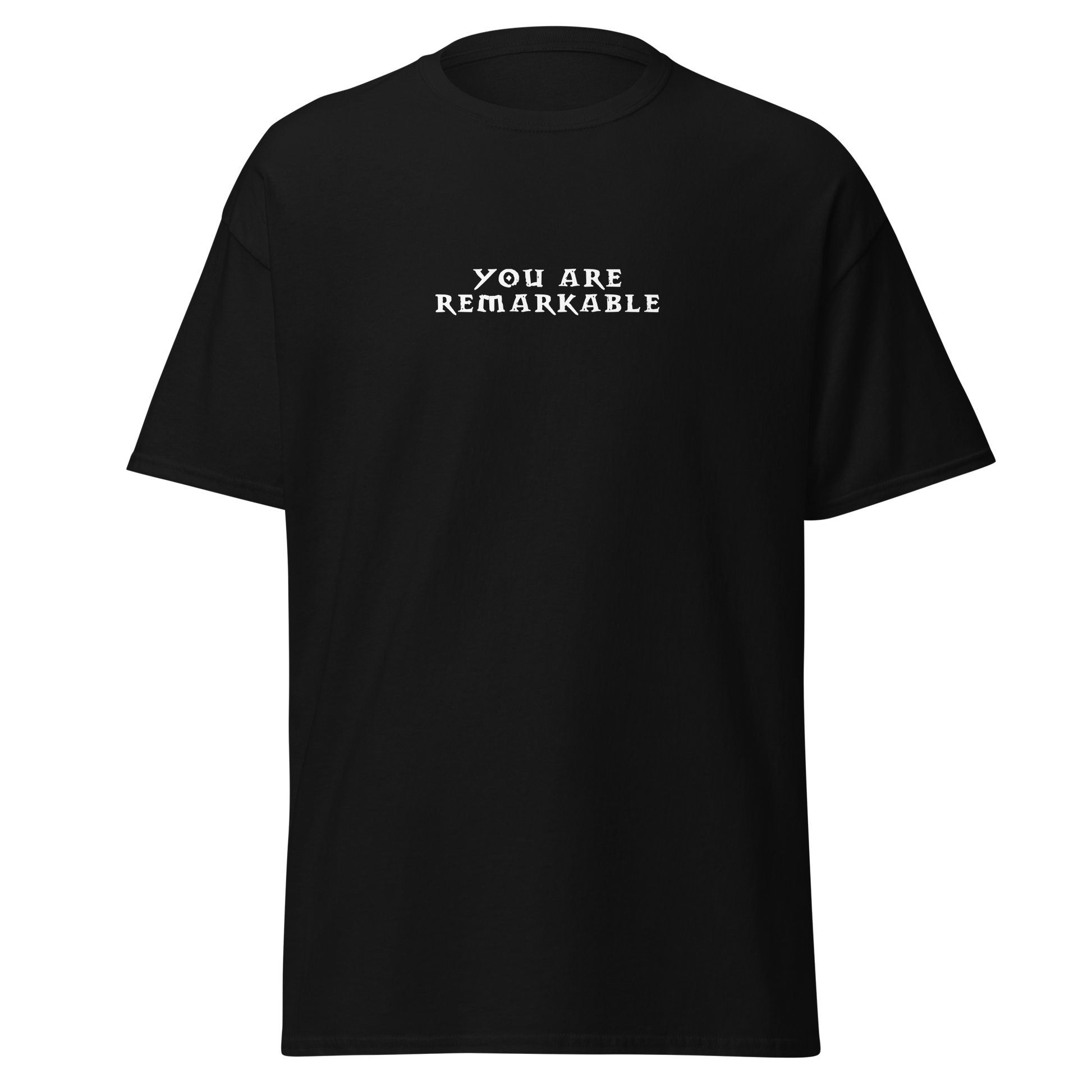 "You are remarkable" printed on a black on an invisible body