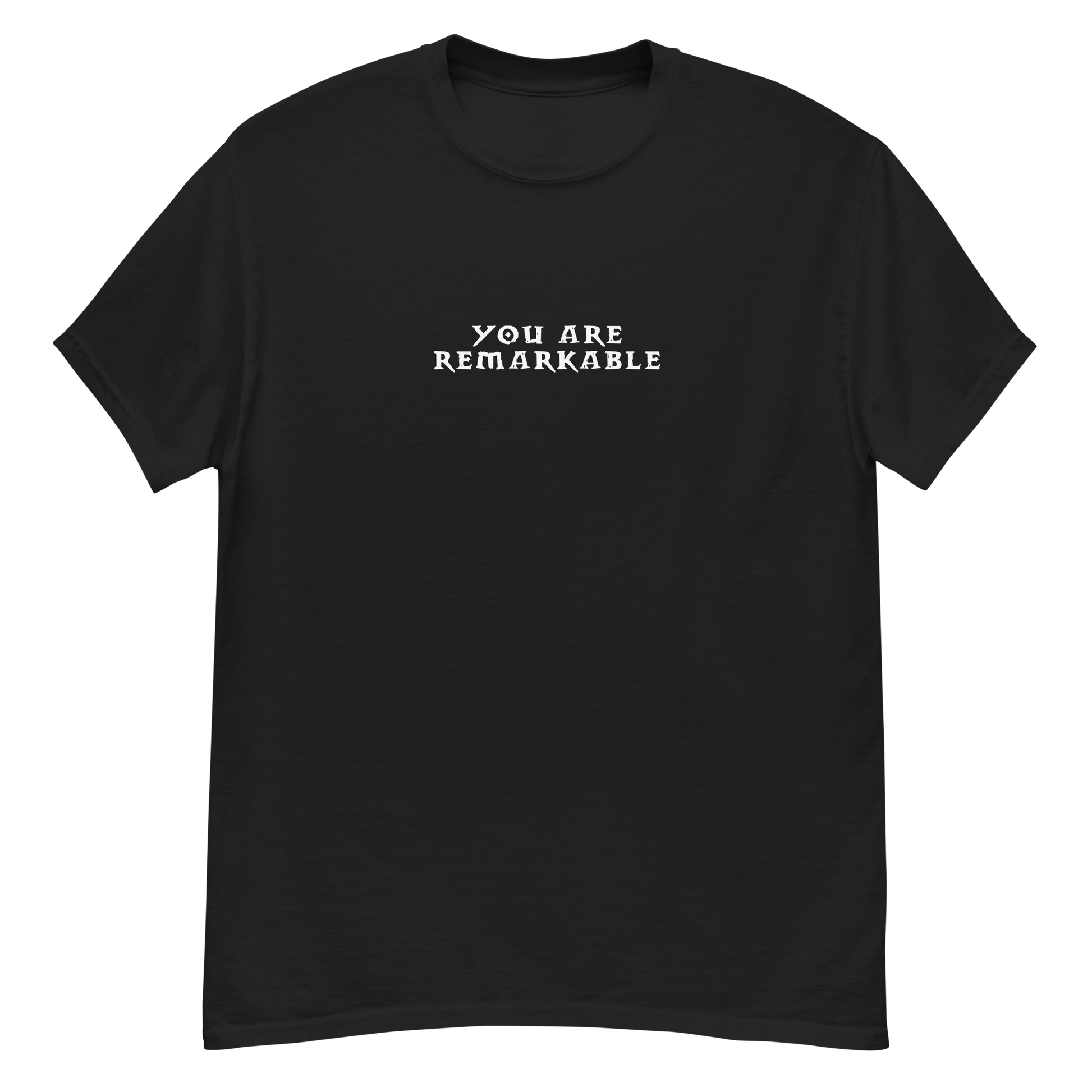 "You are remarkable" printed on a black unisex classic tee laying on a flat surface