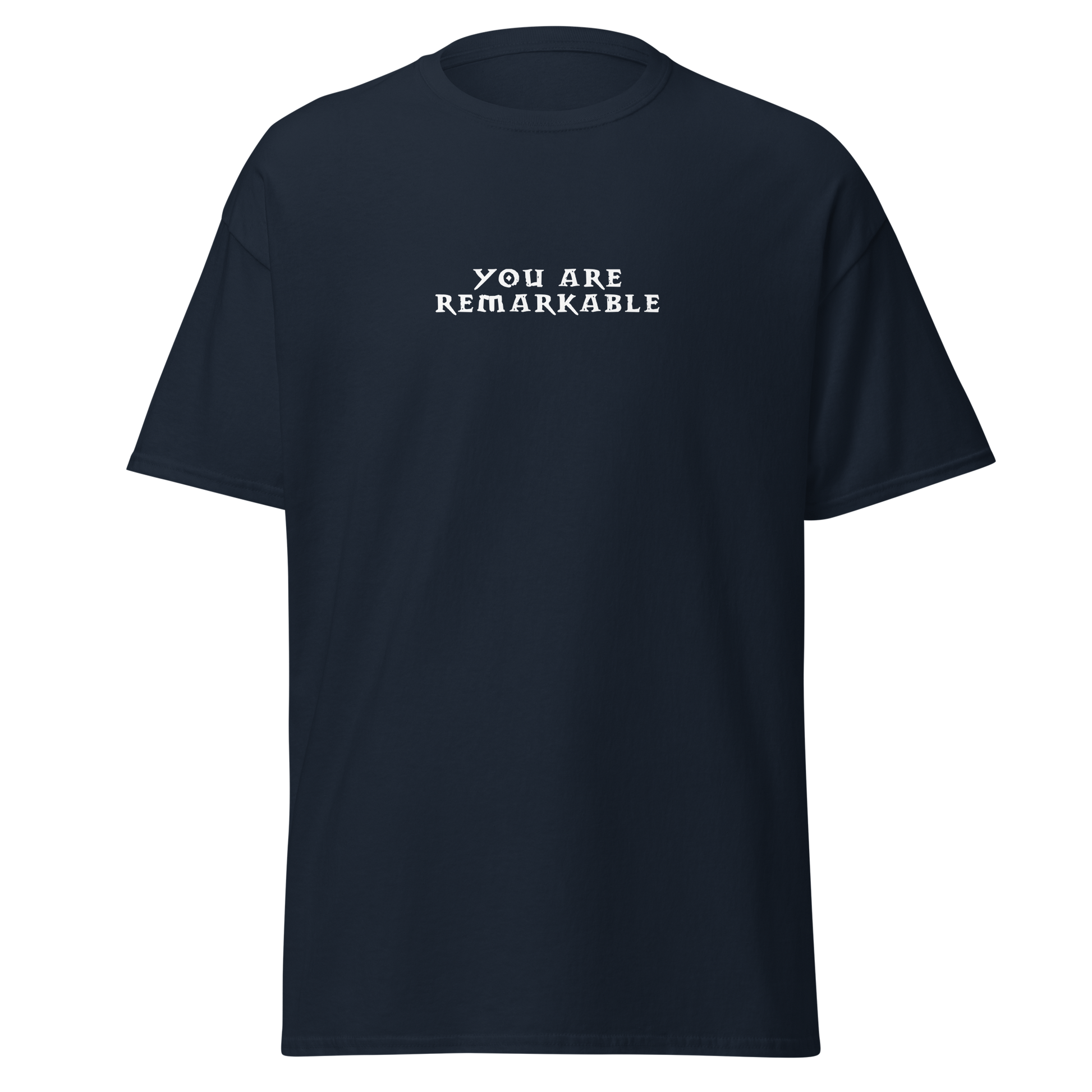 "You are remarkable" printed on a navy on an invisible body