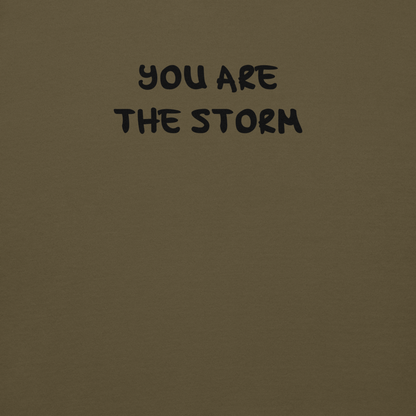 "You are the storm" printed on a military green background