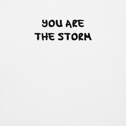 "You are the storm" printed on a white background