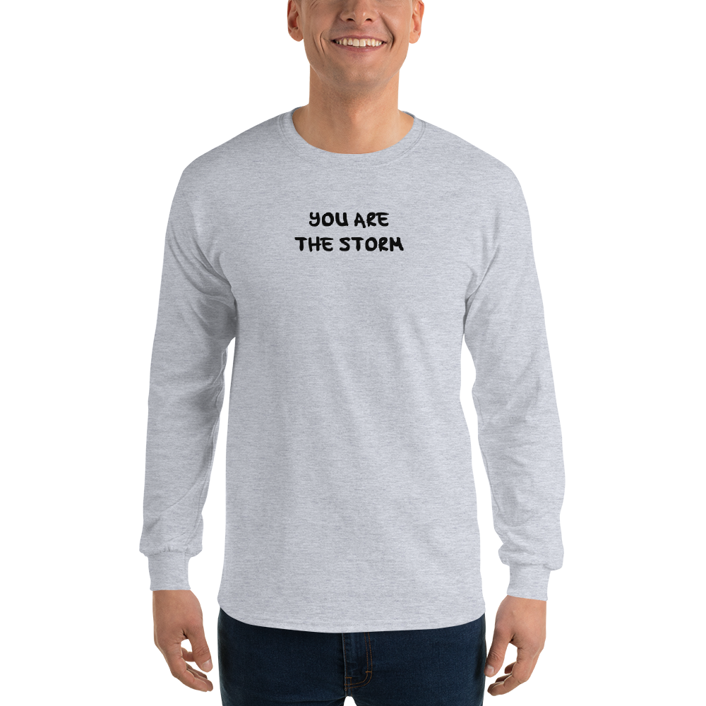 "You are the storm" printed on a sport grey men's long sleeve shirt worn by a male