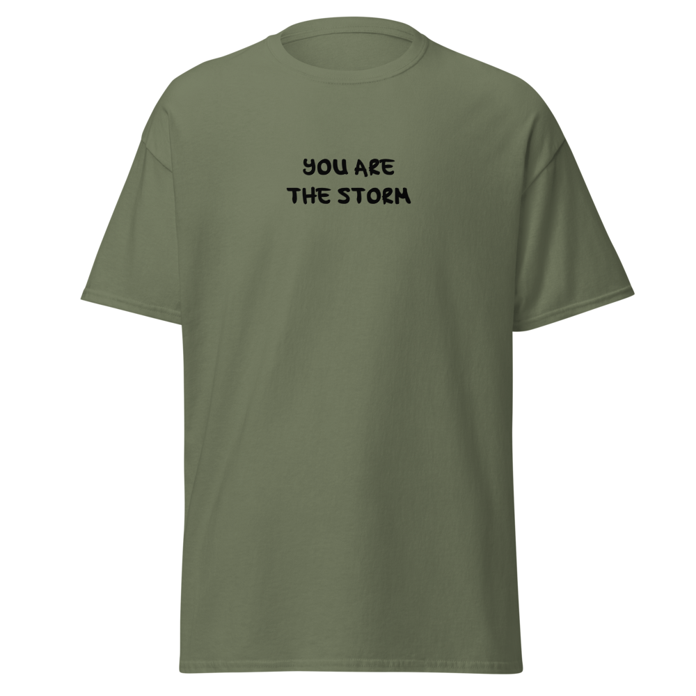 "You are the storm" printed on a military green on an invisible body