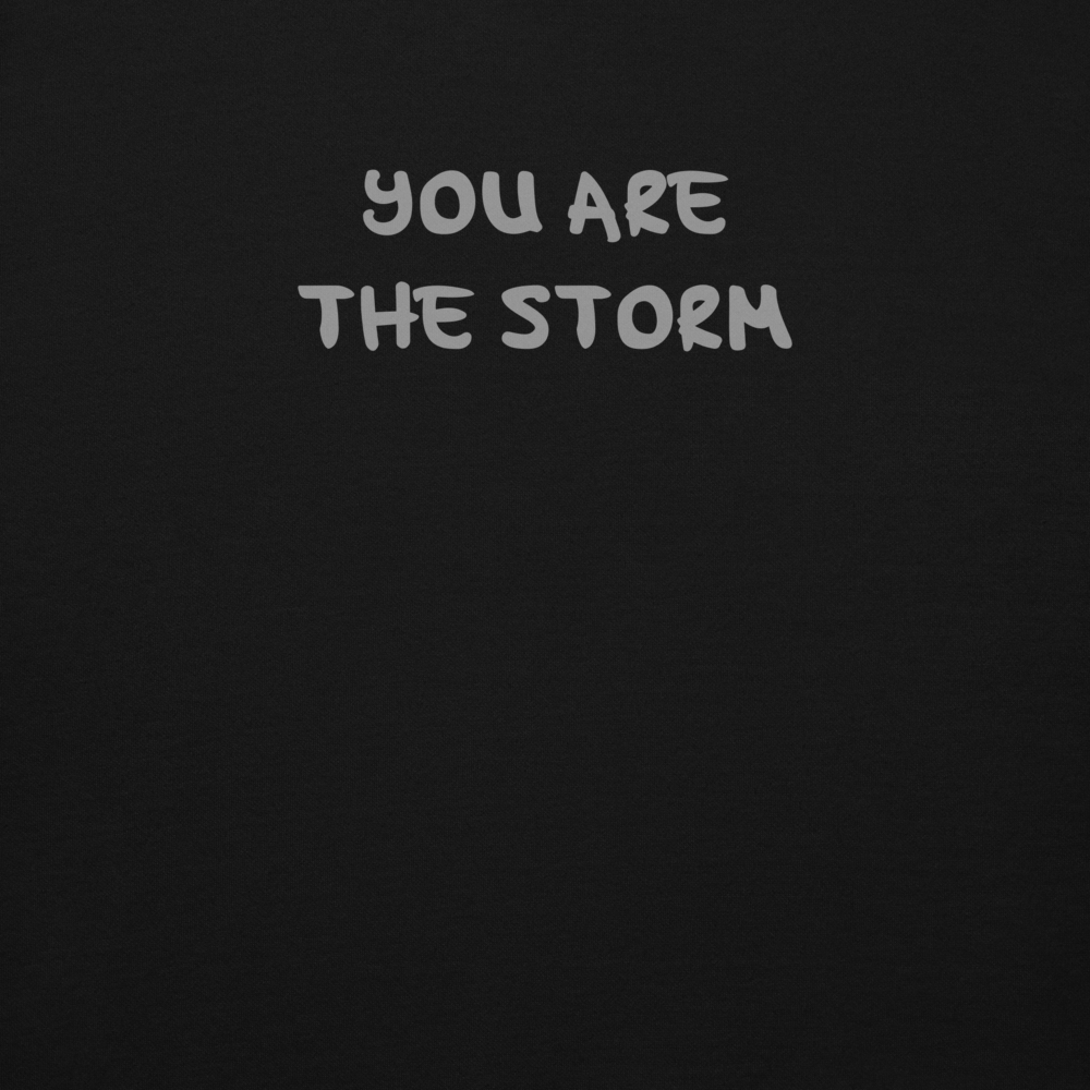 "You are the storm" printed on a black background