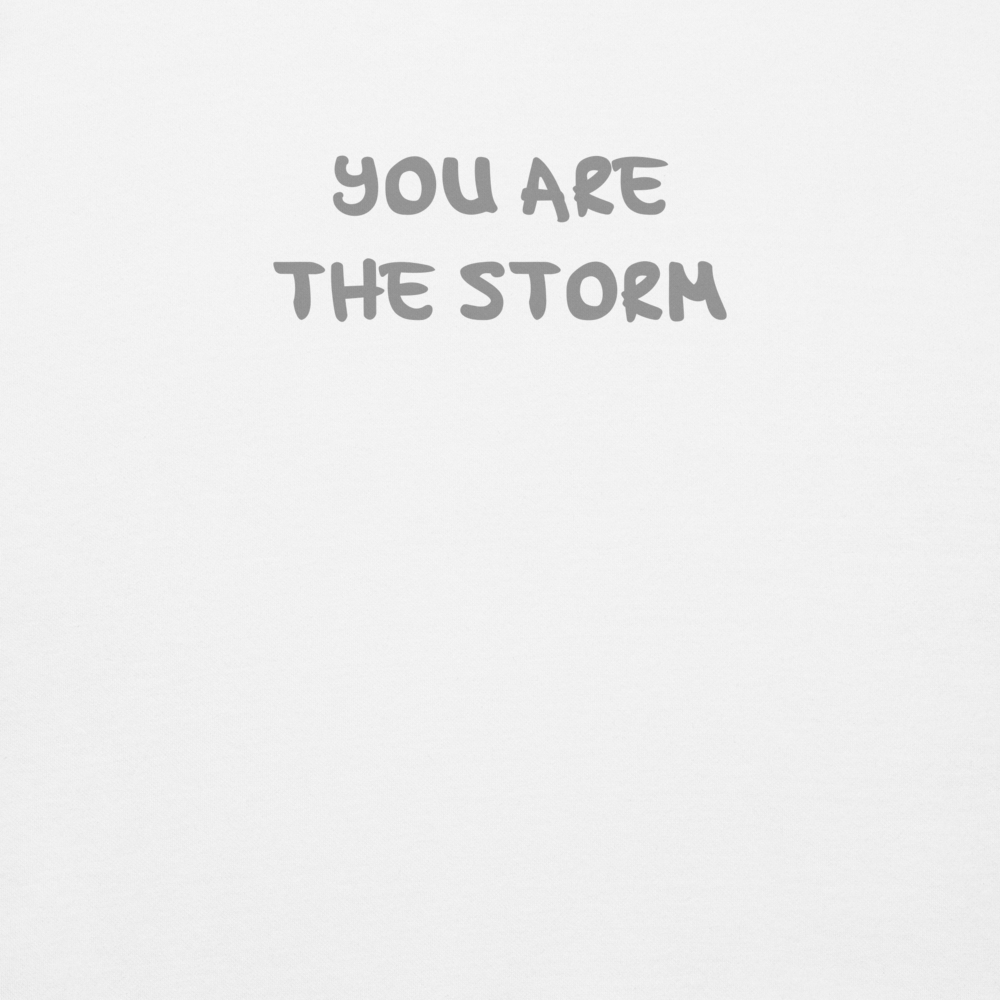 "You are the storm" printed on a white background