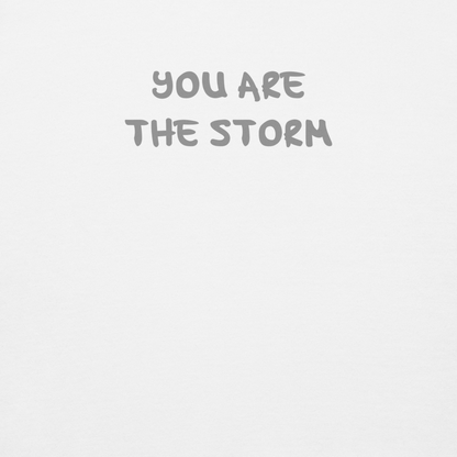 "You are the storm" printed on a white background