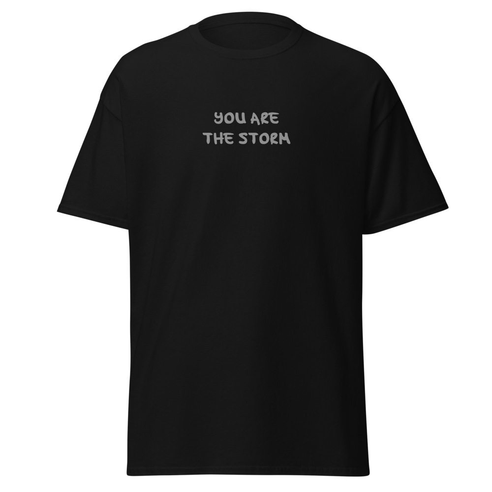 "You are the storm" printed on a black on an invisible body