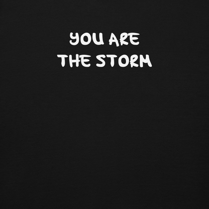 "You are the storm" printed on a black background