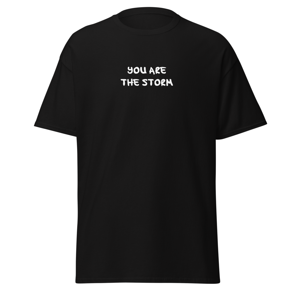 "You are the storm" printed on a black on an invisible body