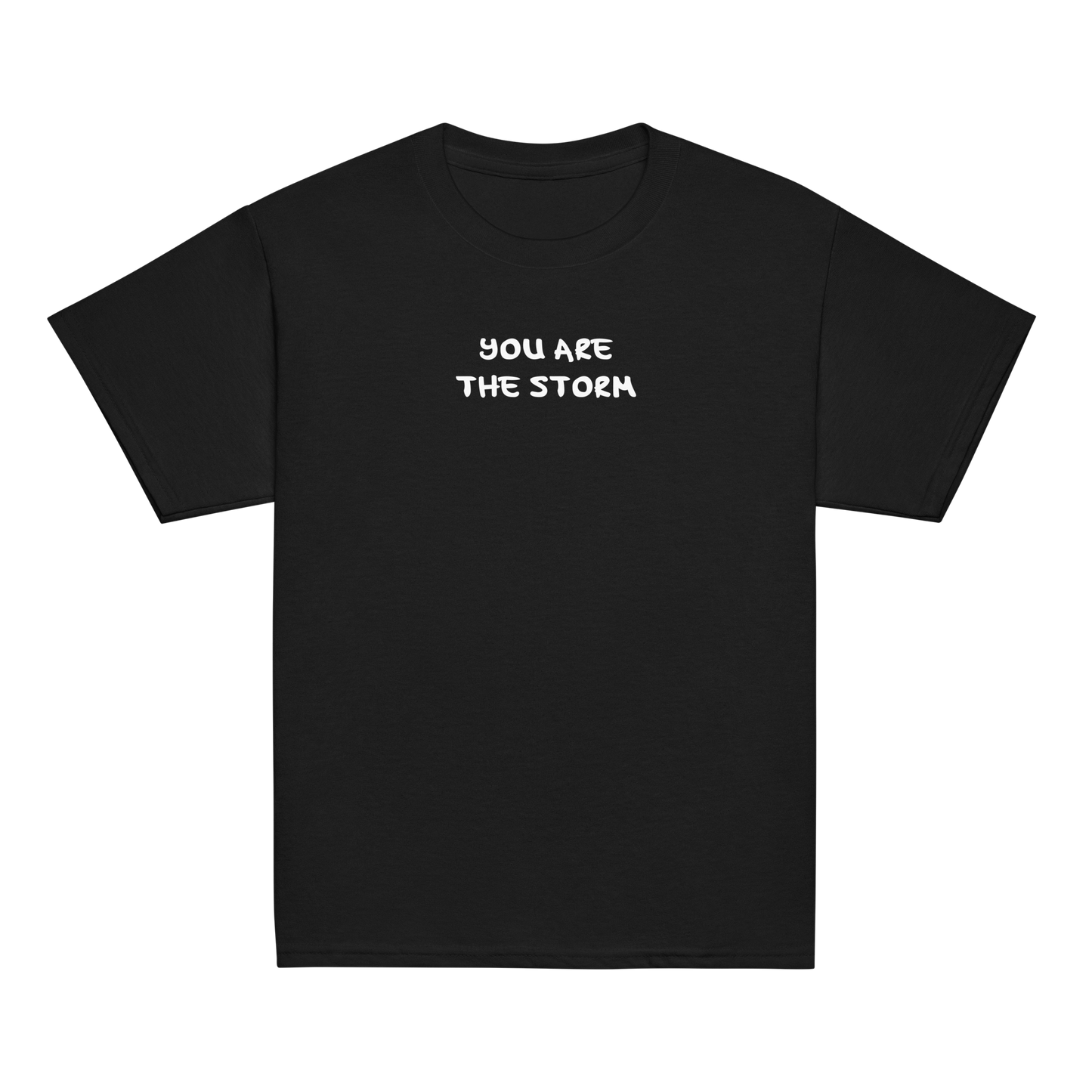 "You are the storm" printed on a black youth classic tee laying on a flat surface