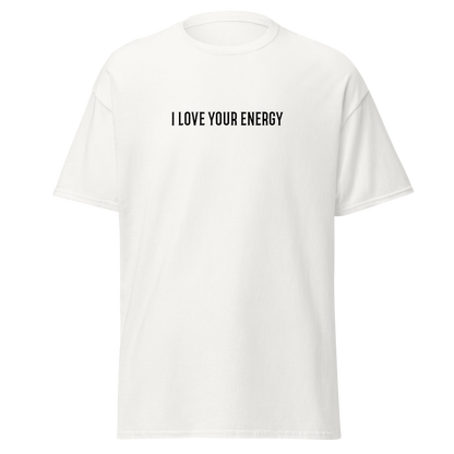 "I love your energy" printed on a white on an invisible body
