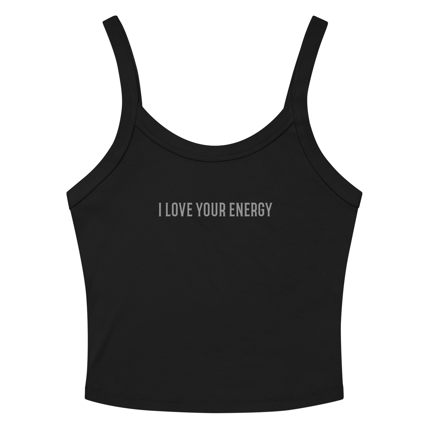 "I love your energy" printed on a solid black blend women's micro-rib tanktop laying on a flat surface amongst sunglasses and shorts
