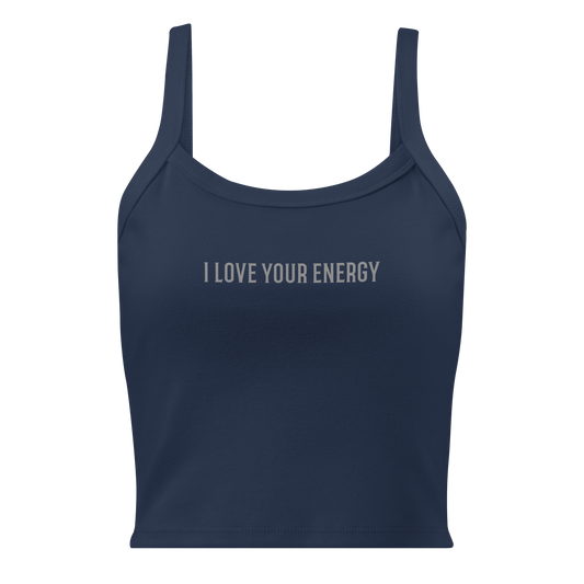 "I love your energy" printed on a solid navy blend women's micro-rib tanktop laying on a flat surface