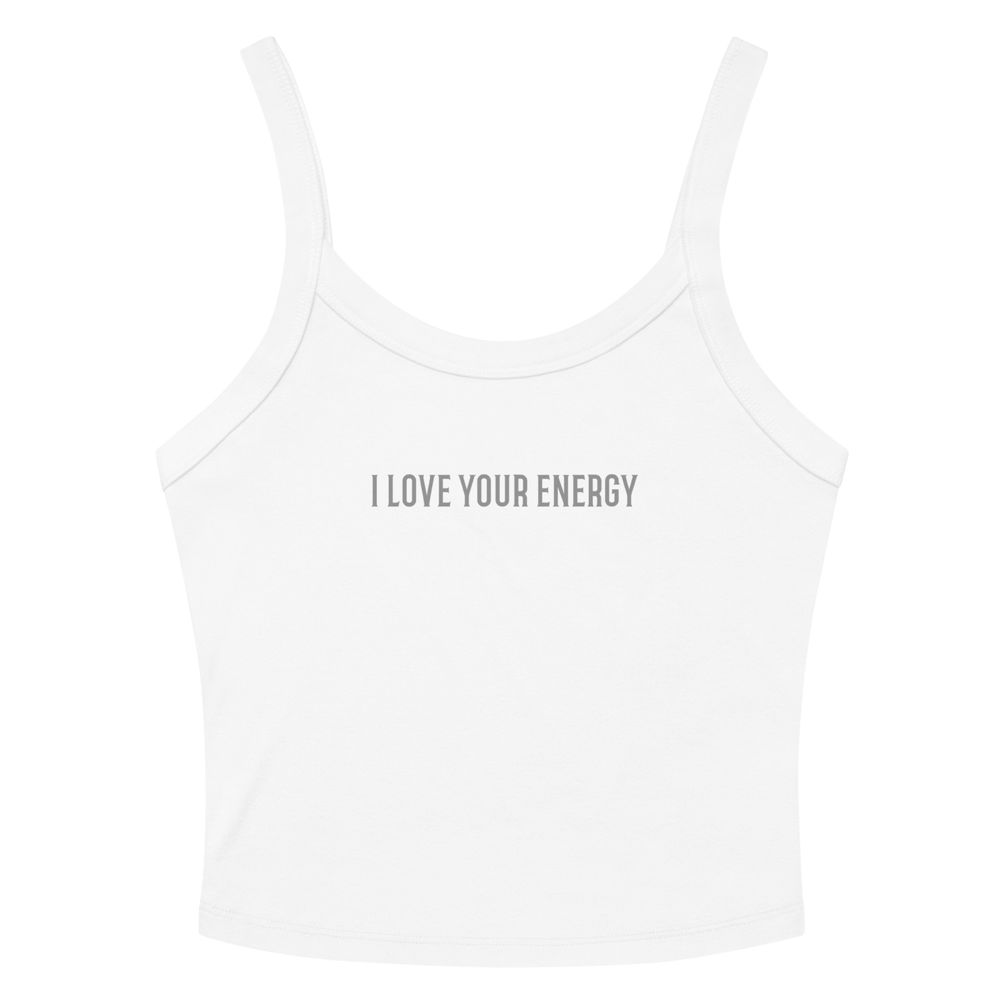 "I love your energy" printed on a solid white blend women's micro-rib tanktop laying on a flat surface amongst sunglasses and shorts