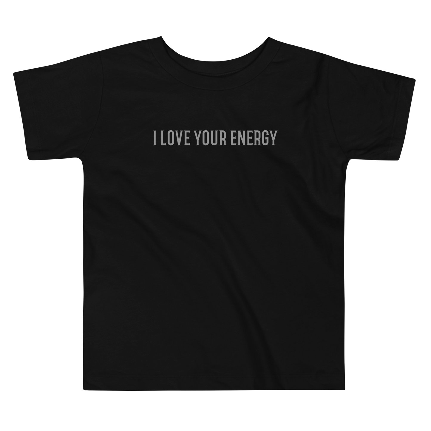 "I love your energy" printed on a black toddler short sleeve tee laying on a flat surface
