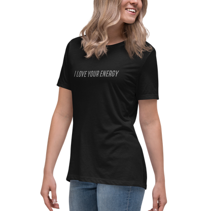 "I love your energy" printed on a black women's relaxed t-shirt worn by a female