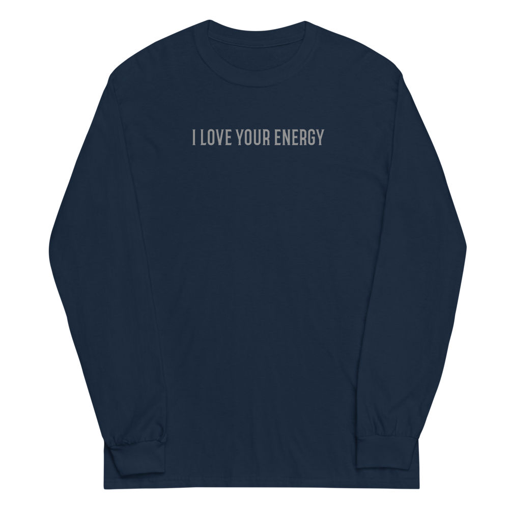 "I love your energy" printed on a navy men's long sleeve shirt laying on a flat surface