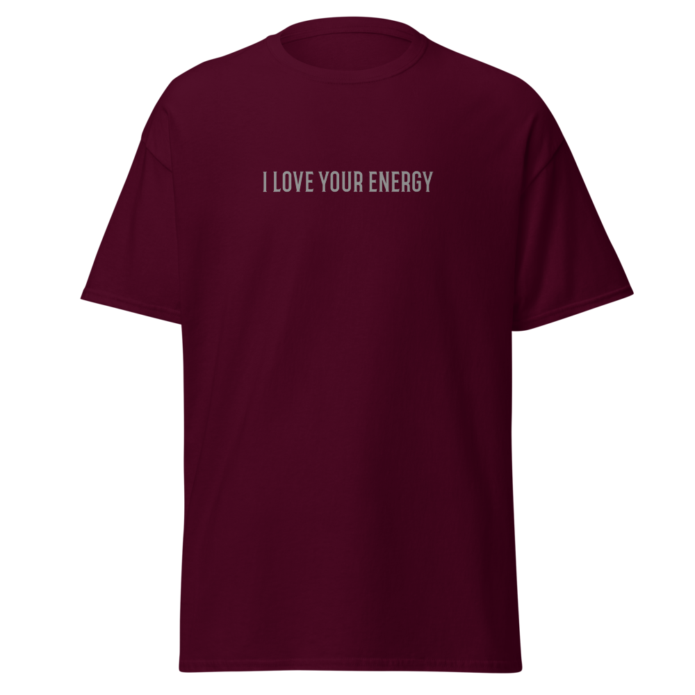 "I love your energy" printed on a maroon on an invisible body