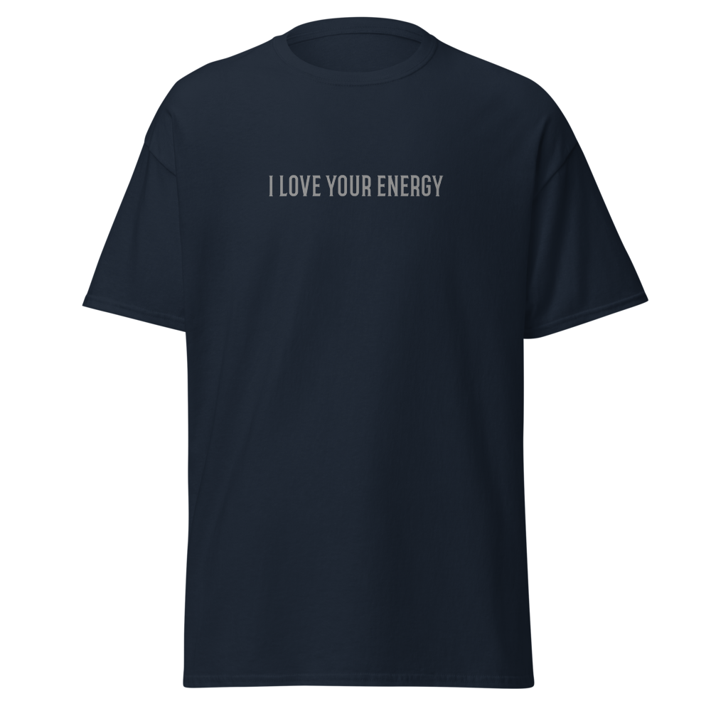 "I love your energy" printed on a navy on an invisible body
