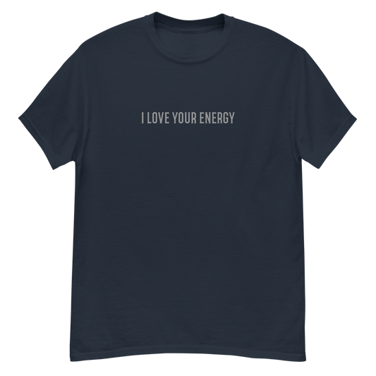 "I love your energy" printed on a navy unisex classic tee laying on a flat surface