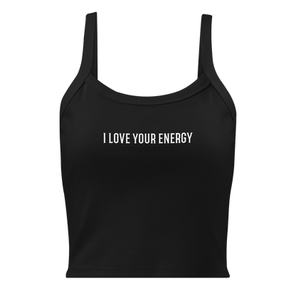"I love your energy" printed on a solid black blend women's micro-rib tanktop laying on a flat surface