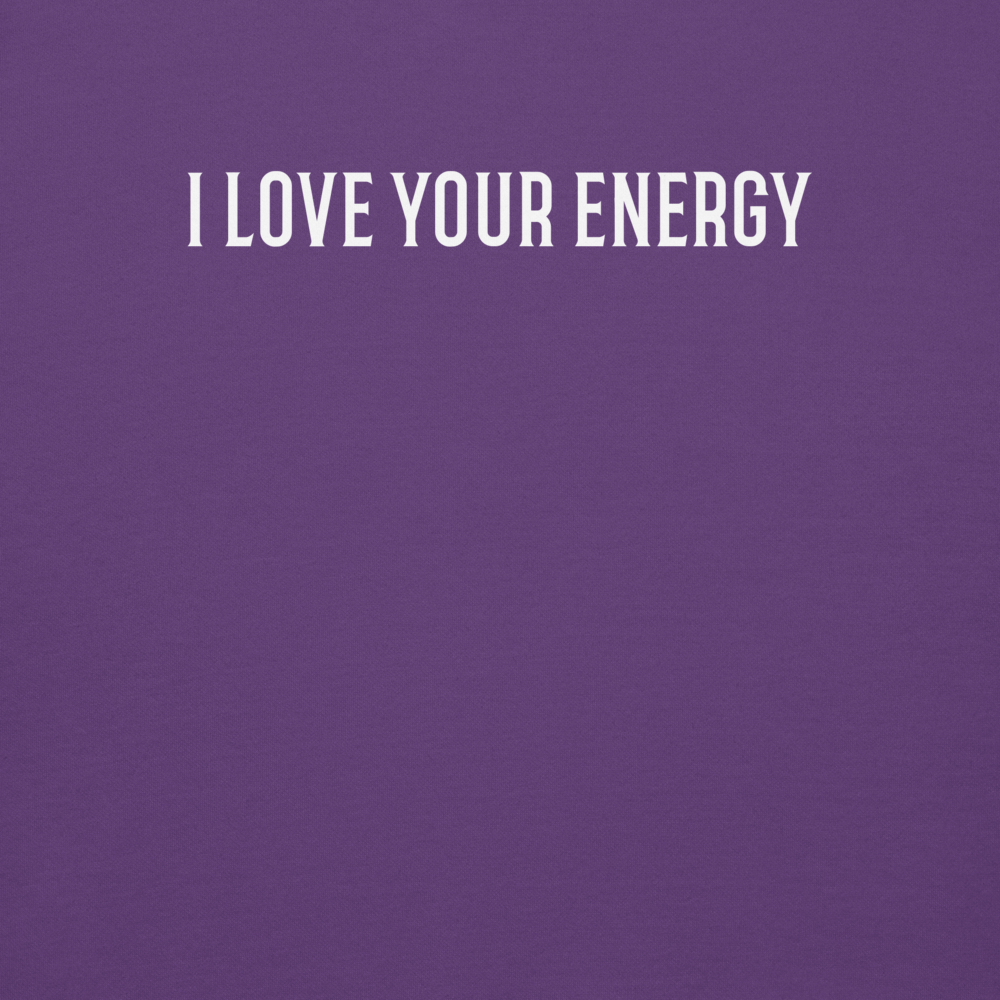 "I love your energy" printed on a purple background