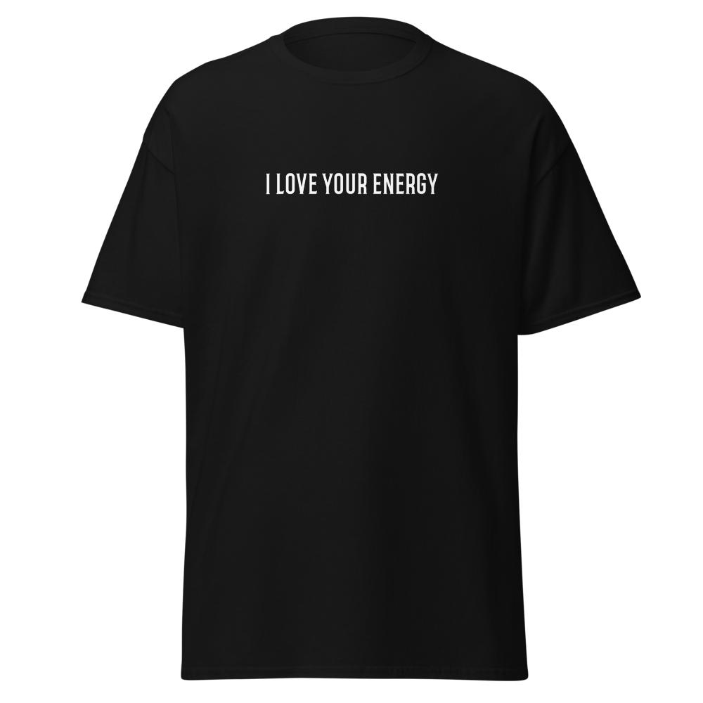 "I love your energy" printed on a black on an invisible body